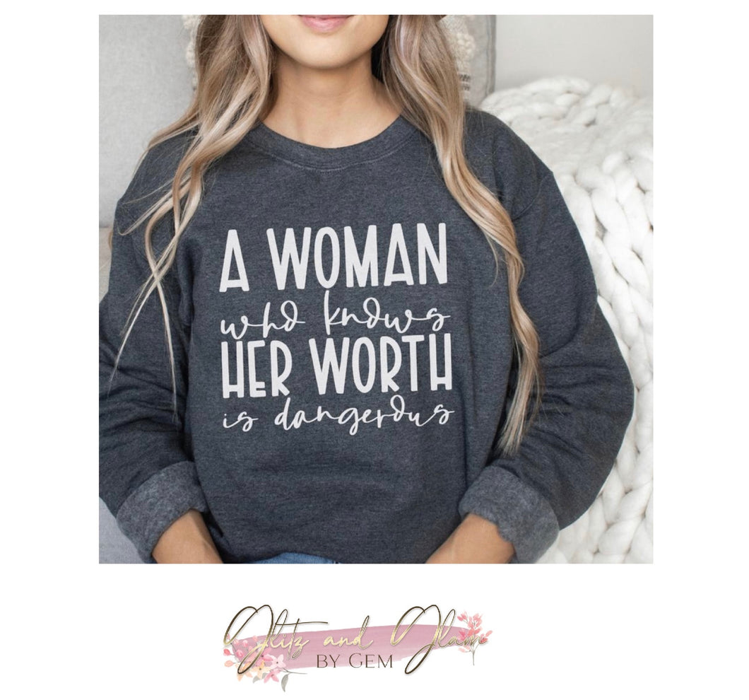 “A WOMAN WHO KNOWS HER WORTH IS DANGEROUS”