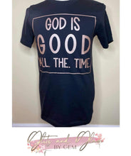 Load image into Gallery viewer, &quot;God is good all the time&quot;

