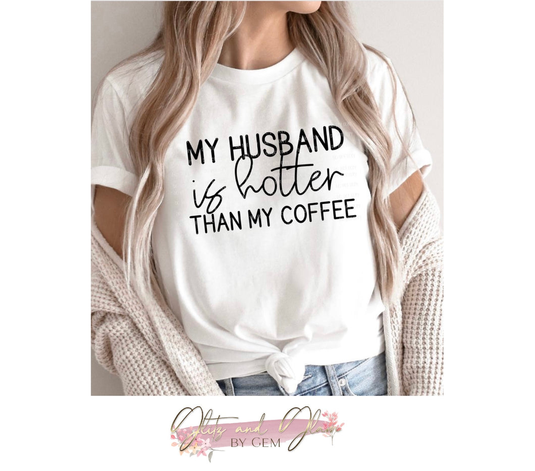 “My Husband is Hotter than my Coffee”
