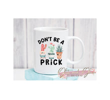 Load image into Gallery viewer, &quot;Don&#39;t be a prick.&quot;
