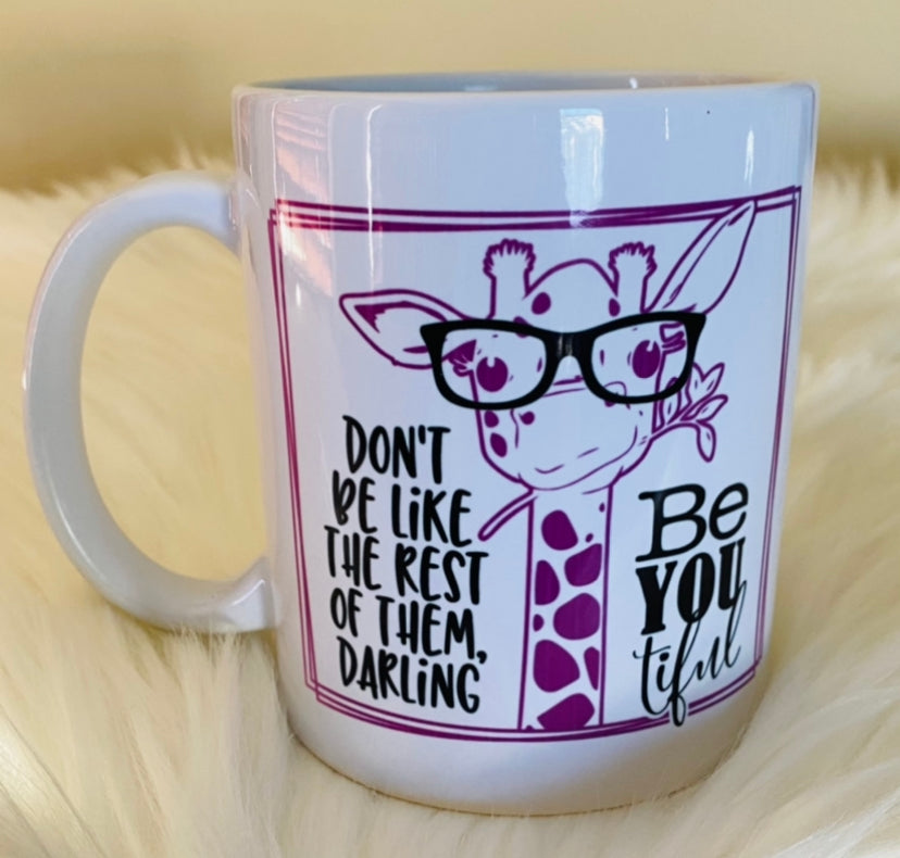Don’t be like the rest of them darling, Be-you-tiful!
