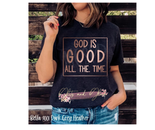 Load image into Gallery viewer, &quot;God is good all the time&quot;
