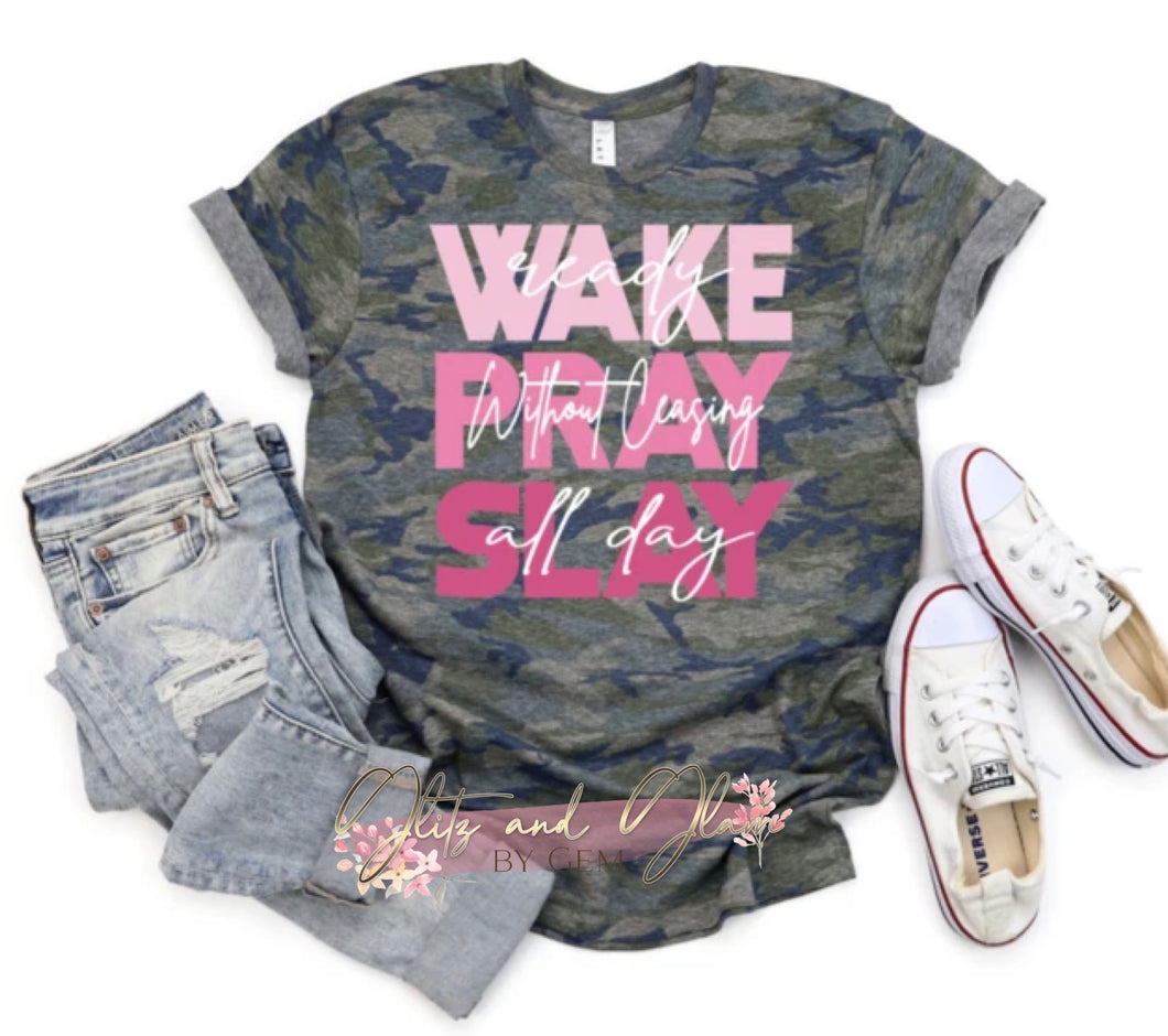WAKE READY, PRAY WITHOUT CEASING, SLAY ALL DAY