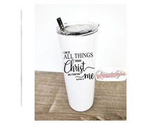 Load image into Gallery viewer, &quot;I can do all things through Christ who strengthens me.&quot; Phil. 4:13
