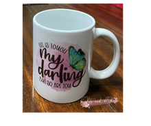 Load image into Gallery viewer, &quot;Life is tough my darling, but so are you.&quot;
